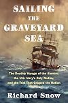 Sailing the Graveyard Sea: The Deathly Voyage of the Somers, the U.S. Navy's Only Mutiny, and the Trial That Gripped the Nation
