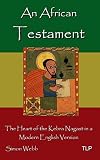 An African Testament: The Heart of the Kebra Nagast in a Modern English Version