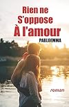 Rien ne s'oppose à l'amour (French Edition)