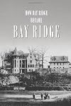 How Bay Ridge Became Bay Ridge