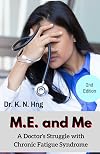 M.E. and Me: A Doctor's Struggle with Chronic Fatigue Syndrome