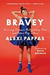 Bravey: Chasing Dreams, Befriending Pain, and Other Big Ideas