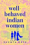 Well-Behaved Indian Women