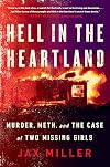 Hell in the Heartland: Murder, Meth, and the Case of Two Missing Girls