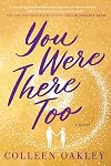You Were There Too