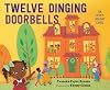 Twelve Dinging Doorbells