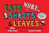 Eats MORE, Shoots & Leaves: Why, ALL Punctuation Marks Matter!