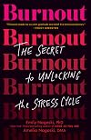 Burnout: The Secret to Unlocking the Stress Cycle