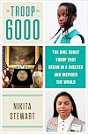 Troop 6000: The Girl Scout Troop That Began in a Shelter and Inspired the World