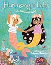 Harmony & Echo: The Mermaid Ballet