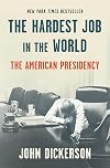 The Hardest Job in the World: The American Presidency