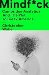 Mindf*ck: Cambridge Analytica and the Plot to Break America