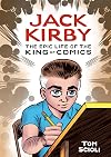 Jack Kirby: The Epic Life of the King of Comics