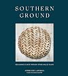 Southern Ground: Reclaiming Flavor Through Stone-Milled Flour [A Baking Book]