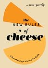 The New Rules of Cheese: A Freewheeling and Informative Guide