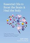 Essential Oils to Boost the Brain and Heal the Body: 5 Steps to Calm Anxiety, Sleep Better, and Reduce Inflammation to Regain Control of Your Health