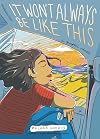 It Won't Always Be Like This: A Graphic Memoir