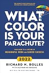 What Color Is Your Parachute? 2022: Your Guide to a Lifetime of Meaningful Work and Career Success