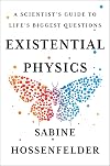 Existential Physics: A Scientist's Guide to Life's Biggest Questions