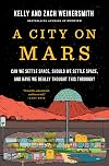 A City on Mars: Can we settle space, should we settle space, and have we really thought this through?