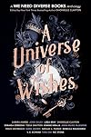 A Universe of Wishes: A We Need Diverse Books Anthology