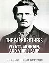 The Earp Brothers: Wyatt, Virgil and Morgan Earp