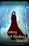 Taming Red Riding Hood (Fairy Tale Heat Book 8)