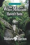 The White Mountains You Haven't Seen: Volume One