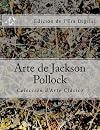 Jackson Pollock Art: Classic Art Collection Digital Age Edition