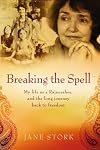 Breaking the Spell: My Life as a Rajneeshee, and the Long Journey Back to Freedom