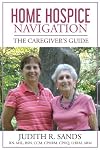 Home Hospice Navigation: The Caregiver's Guide