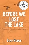Before We Lost the Lake: A Natural and Human History of Sumas Valley