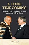 A Long Time Coming: The Story of Ngai Tahuโs Treaty Settlement Negotiations with the Crown