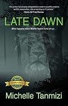 Late Dawn: What happens when Mother Nature turns on us...