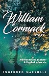 The William Cormack Story: Newfoundland Explorer and Beothuk Advocate