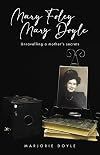 Mary Foley, Mary Doyle: Unraveling a mother's secrets