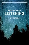 Field Notes on Listening