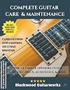 Complete Guitar Care & Maintenance