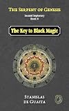 The Serpent of Genesis: The Key to Black Magic - Stanislas de Guaita