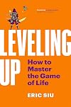 Leveling Up: How To Master The Game of Life