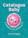 Catalogue Baby: A Memoir of (In)fertility
