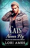 Cats Never Fly (Willow Lake Supernaturals Book 4)