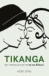 Tikanga: An Introduction to Te Ao Maori