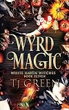 Wyrd Magic: Paranormal Witch Mystery (White Haven Witches Book 11)