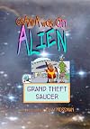 Grampa Was an Alien: Grand Theft Saucer