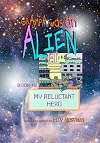 Grampa Was an Alien-My Reluctant Hero