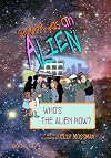 Who's the Alien Now? (Grampa Was an Alien)