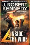 Inside the Wire (Delta Force Unleashed Thrillers Book 8)