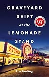 Graveyard Shift at the Lemonade Stand