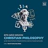 Bite-Sized Wisdom: Christian Philosophy: 20 Key Insights from a Transformative Christian Thinker Explained